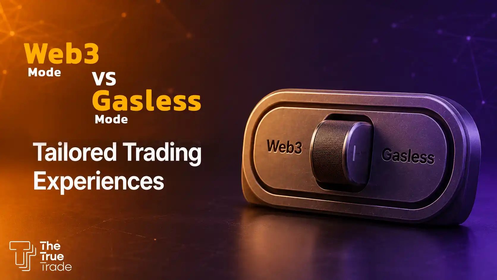 Web3 Mode vs. Gasless Mode: Tailored Trading Experiences