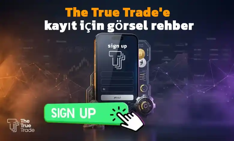 The True Trade Borsasına Kayıt